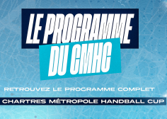 Le programme complet de la Chartres Métropole Handball Cup dévoilé.
